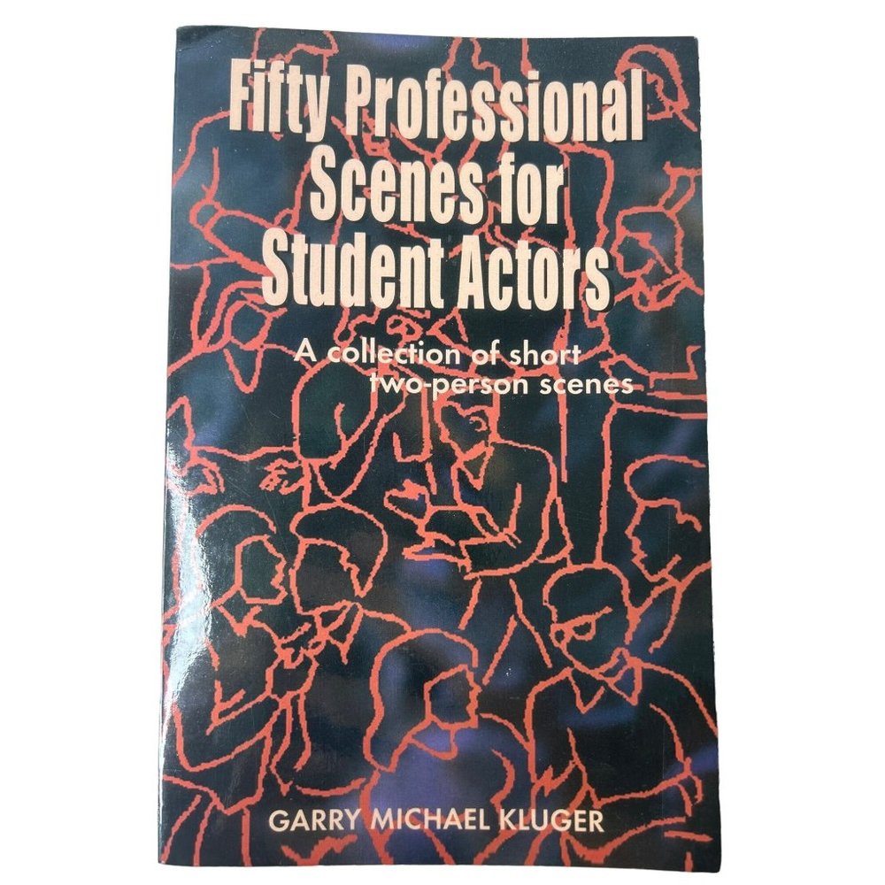 Fifty Professional Scenes For Student Actors By Garry Micheal Kluger